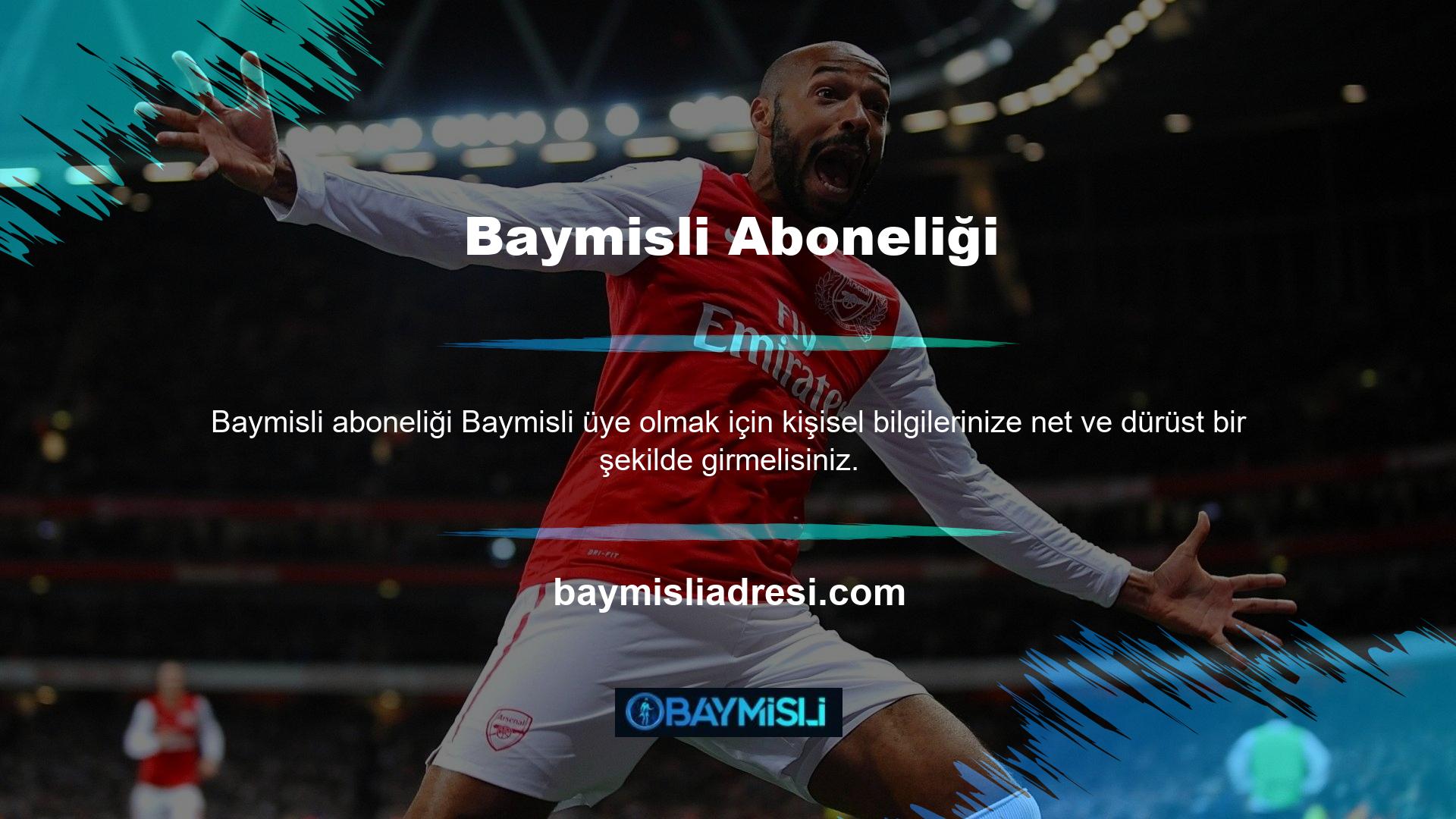 Oyuncuya katılmak için Baymisli kişisel bilgileri doğru ve doğru bir şekilde vermeniz gerekir